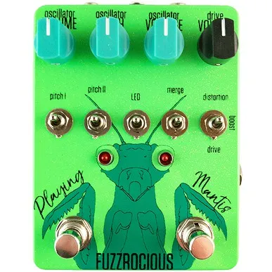 Fuzzrocious Pedals Playing Mantis